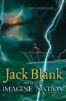 Jack Blank and the Imagine Nation - Matt Myklusch - 9781416995616