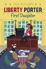 Liberty Porter, First Daughter - Julia DeVillers - 9781416995715