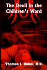The Devil in the Children's Ward - Thomas Huber M.D. - 9781418428228