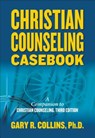 Christian Counseling Casebook - Gary R. Collins - 9781418516604