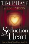 Seduction of the Heart - Tim LaHaye ; Ed Hindson - 9781418518721