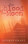 The Blood of the Moon - George Grant - 9781418529666