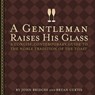 A Gentleman Raises His Glass - John Bridges ; Bryan Curtis - 9781418530440