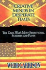 Creative Minds in Desperate Times - Webb Garrison - 9781418530679