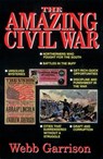 The Amazing Civil War - Webb Garrison - 9781418530693