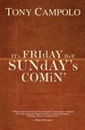 It's Friday but Sunday's Comin - Tony Campolo - 9781418552329