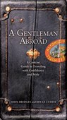 A Gentleman Abroad - John Bridges ; Bryan Curtis - 9781418554101