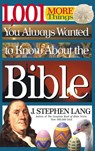 1,001 MORE Things You Always Wanted to Know About the Bible - J. Stephen Lang - 9781418554484
