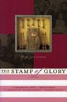 The Stamp of Glory - Tim Stafford - 9781418556761