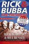 Rick & Bubba for President - Rick Burgess ; Bill Bussey ; Martha Bolton - 9781418568146
