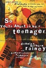 So You're About to Be a Teenager - Dennis Rainey ; Barbara Rainey ; Rebecca Rainey ; Samuel Rainey - 9781418569167