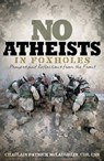 No Atheists in Foxholes - Patrick McLaughlin - 9781418574703