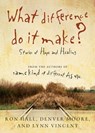 What Difference Do It Make? - Ron Hall,Denver Moore,Lynn Vincent - 9781418578503