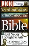 1,001 Things You Always Wanted to Know About the Bible, But Never Thought to Ask - J. Stephen Lang - 9781418579357