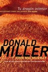 Tu dragón interior - Donald Miller ; John MacMurray - 9781418582227