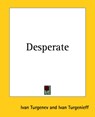 Desperate - Ivan Turgenev ; Ivan Turgenieff - 9781419115714