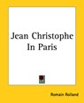 Jean Christophe In Paris - Romain Rolland - 9781419127366