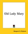 Old Lady Mary - Margaret O. Oliphant - 9781419138089