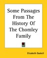 Some Passages From The History Of The Chomley Family - Elizabeth Cleghorn Gaskell - 9781419148064