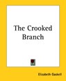 The Crooked Branch - Elizabeth Cleghorn Gaskell - 9781419158193