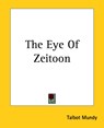 The Eye Of Zeitoon - Talbot Mundy - 9781419161704