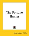 The Fortune Hunter - David Graham Phillips - 9781419162763