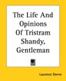 The Life And Opinions Of Tristram Shandy, Gentleman - Laurence Sterne - 9781419169403