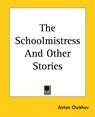 The Schoolmistress And Other Stories - Anton Pavlovich Chekhov - 9781419181580
