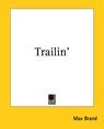 Trailin' - Max Brand - 9781419190742