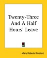 Twenty-Three And A Half Hours' Leave - Mary Roberts Rinehart - 9781419191350