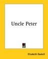 Uncle Peter - Elizabeth Cleghorn Gaskell - 9781419191749