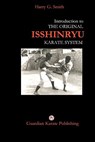 Introduction to The Original Isshinryu Karate System - Harry G. Smith - 9781419604874