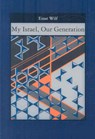 My Israel, Our Generation - Einat Wilf - 9781419659133
