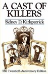 A Cast Of Killers: The Twentieth Anniversary Edition - Sidney D. Kirkpatrick - 9781419677465