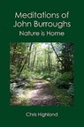 Meditations of John Burroughs: Nature is Home - Chris Highland - 9781419678059