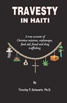 Travesty in Haiti - Timothy T Schwartz - 9781419698033