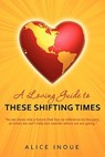 A Loving Guide to These Shifting Times - Alice Inoue - 9781419698217