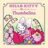 Thumbelina - SANRIO COMPANY,  Ltd - 9781419718243