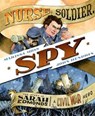 Nurse, Soldier, Spy: The Story of Sarah Edmonds, a Civil War Hero - Marissa Moss - 9781419720659