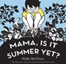Mama, Is It Summer Yet? - Nikki McClure - 9781419728280