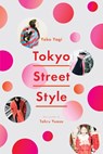 Tokyo Street Style - Yoko Yagi - 9781419729058
