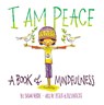 I Am Peace: A Book of Mindfulness - Susan Verde - 9781419731525