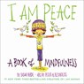 I Am Peace: A Book of Mindfulness - Susan Verde - 9781419731525