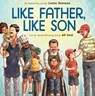 Like Father, Like Son - Leslea Newman - 9781419740213