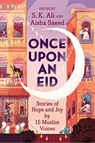 Once Upon an Eid - S. K. Ali ; Aisha Saeed - 9781419740831