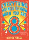 Everything You Need to Know When You Are 8 - Kirsten Miller - 9781419742309