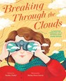 Breaking Through the Clouds: The Sometimes Turbulent Life of Meteorologist Joanne Simpson - Sandra Nickel - 9781419749568