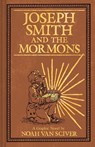 Joseph Smith and the Mormons - Noah Van Sciver - 9781419749650