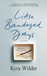 Little Bandaged Days - WILDER,  Kyra - 9781419752247