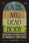 Over My Dead Body - Greg Melville - 9781419754852